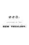 [Gutenberg 42683] • God / Outlines of the new theology, based on facts, science, / nature, reason, intuition, revelation and common sense